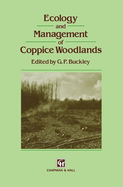 Cover for G P Buckley · Ecology and Management of Coppice Woodlands (Paperback Book) [Softcover Reprint of the Original 1st Ed. 1992 edition] (2012)