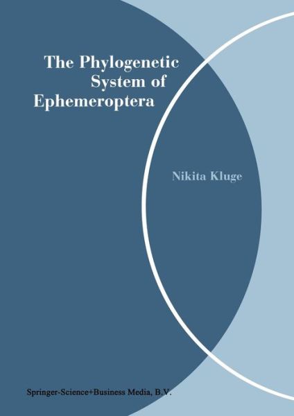 Cover for Nikita Kluge · The Phylogenetic System of Ephemeroptera (Paperback Book) [Softcover Reprint of the Original 1st Ed. 2004 edition] (2014)