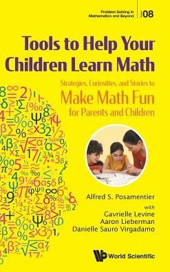 Cover for Posamentier, Alfred S (City Univ Of New York, Usa) · Tools To Help Your Children Learn Math: Strategies, Curiosities, And Stories To Make Math Fun For Parents And Children - Problem Solving in Mathematics and Beyond (Innbunden bok) (2019)
