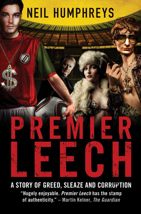 Cover for Neil Humphreys · Premier Leech: A Story of Greed Sleaze and Corruption (Pocketbok) (2011)