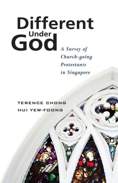 Cover for Terence Chong · Different Under God: A Survey of Church-Going Protestants in Singapore (Paperback Bog) (2013)