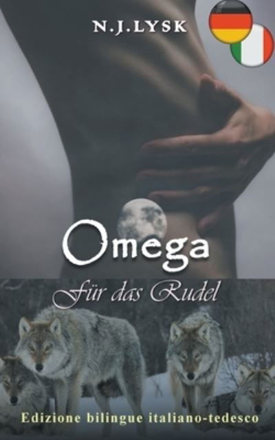 Cover for N J Lysk · Omega fur das Rudel &amp; Un Omega per il Branco (Paperback Bog) (2021)