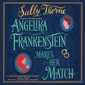 Angelika Frankenstein Makes Her Match - Sally Thorne - Musik - HarperCollins - 9798212034425 - 6. september 2022