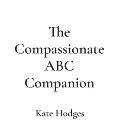 Cover for Kate Hodges · The Compassionate ABC Companion (Innbunden bok) [Large type / large print edition] (2022)