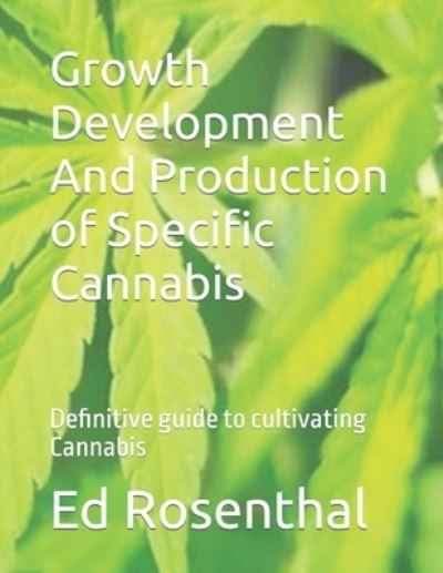 Cover for Ed Rosenthal · Growth Development And Production of Specific Cannabis (Paperback Book) (2022)