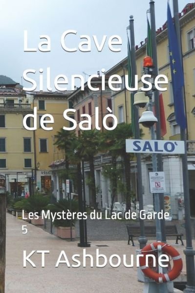 Cover for Kt Ashbourne · La Cave Silencieuse de Salo: Les Mysteres du Lac de Garde 5 - Les Mysteres Du Lac de Garde (Pocketbok) (2022)