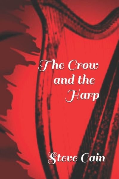 Steve Cain · The Crow and the Harp (Paperback Book) (2021)