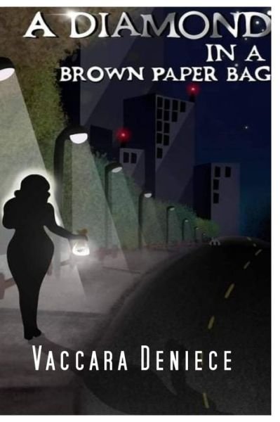 Cover for Vaccara Deniece · A Diamond in a Brown Paperbag (Taschenbuch) (2021)
