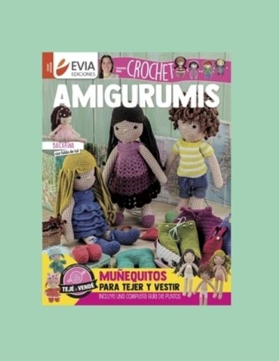 Cover for Evia Ediciones · Amigurumis Crochet: munequitos para tejer y vestir - Tejido Amigurumi (Paperback Book) (2020)