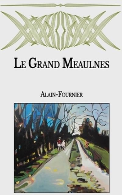Le Grand Meaulnes - Alain Fournier - Książki - Independently Published - 9798590815425 - 19 stycznia 2021