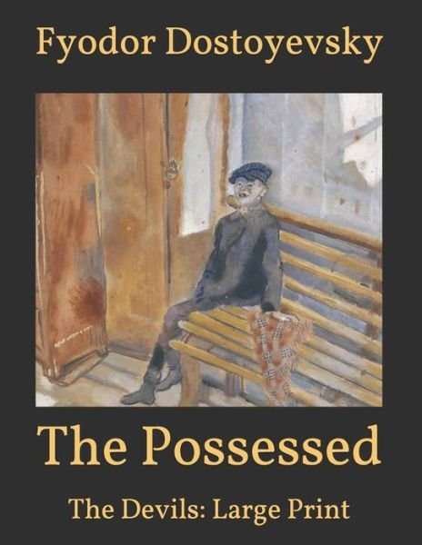 Cover for Fyodor Dostoyevsky · The Possessed (Paperback Book) (2021)
