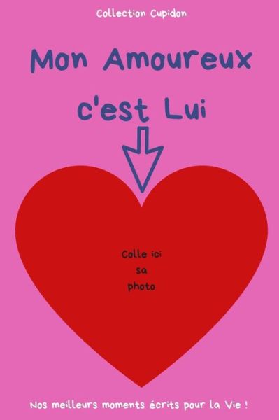 Cover for Cupidon Collection · Mon Amoureux c'est Lui (Paperback Book) (2020)