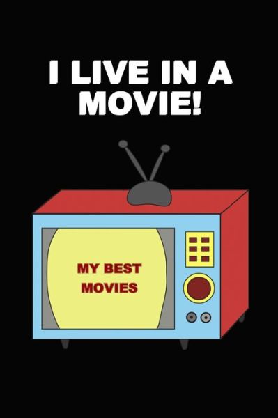 I live in a Movie - Theater Movie Journals - Livres - Independently Published - 9798603759425 - 24 janvier 2020