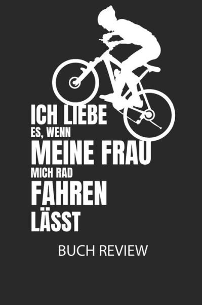 Cover for Divory Notizbuch · Ich liebe es, wenn meine Frau mich Radfahren lasst. - Buch Review (Pocketbok) (2020)