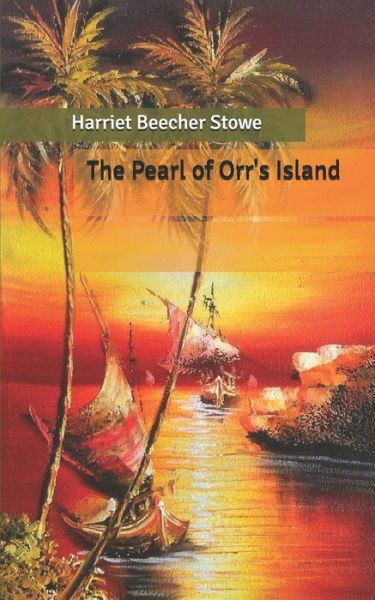 Cover for Harriet Beecher Stowe · The Pearl of Orr's Island (Paperback Book) (2020)