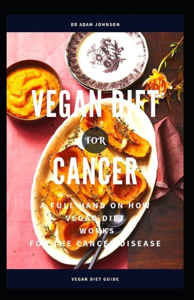 Cover for Adam Johnson · Vegan Diet for Cancer Disease (Paperback Bog) (2020)