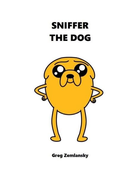 Cover for Greg Zemlansky · Sniffer the Dog (Taschenbuch) (2020)