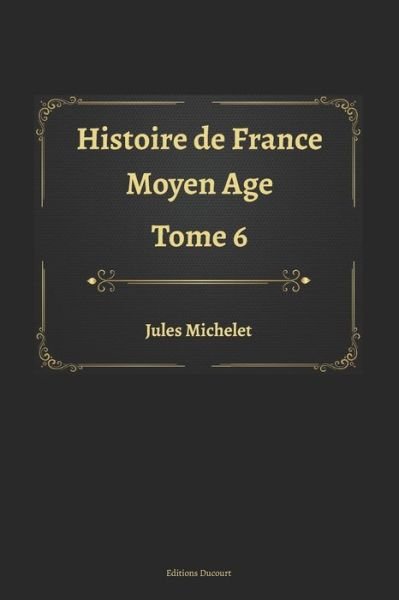 Cover for Jules Michelet · Histoire de France Tome 6 (Paperback Book) (2020)