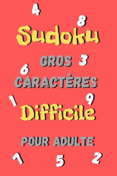 Cover for James Kook · Sudoku Difficile pour adulte GROS CARACTERES - (Paperback Book) (2020)