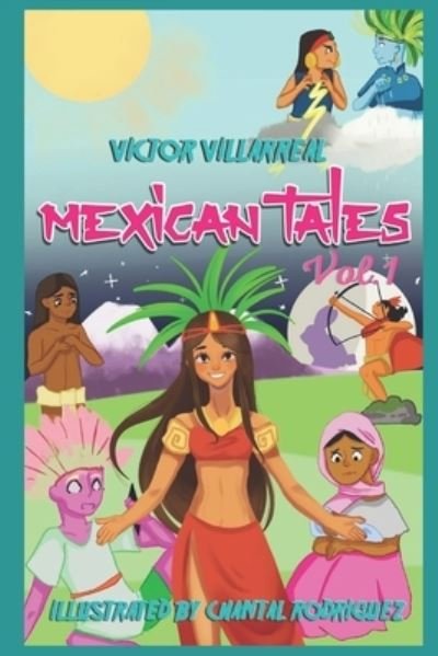 Mexican Tales Vol. 1 - Victor Villarreal - Boeken - Independently Published - 9798685405425 - 11 september 2020