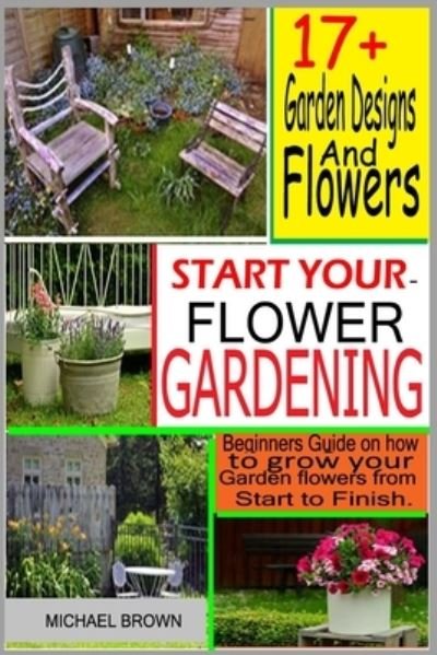 Cover for Michael Brown · Start Your Flower Gardening (Paperback Book) (2021)