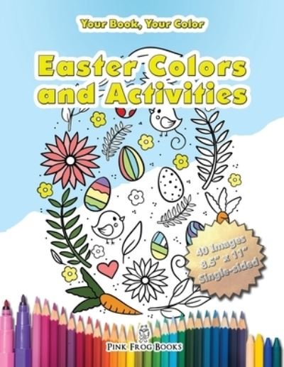 Easter Colors and Activities - Your Book, Your Color - Michael Collins - Books - Independently Published - 9798721585425 - March 17, 2021