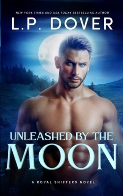 Cover for L P Dover · Unleashed by the Moon (Paperback Bog) (2021)