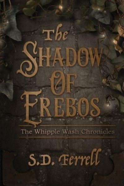 Cover for S D Ferrell · The Shadow of Erebos - The Whipple Wash Chronicles (Paperback Book) (2021)