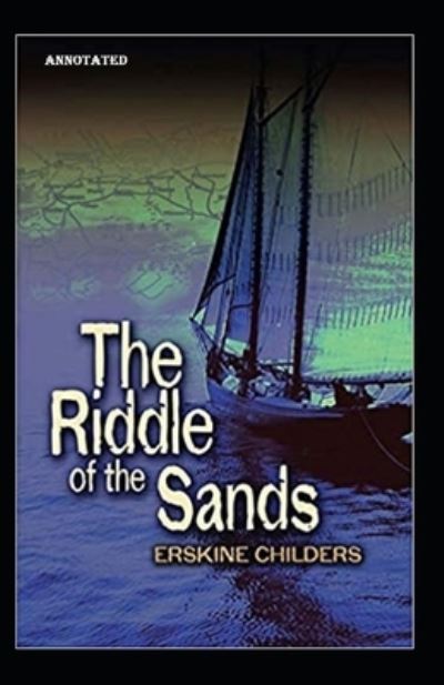 Cover for Erskine Childers · The Riddle of the Sands annotated (Paperback Book) (2021)