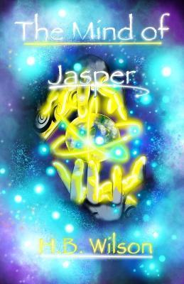 Cover for H B Wilson · The Mind of Jasper (Paperback Book) (2020)