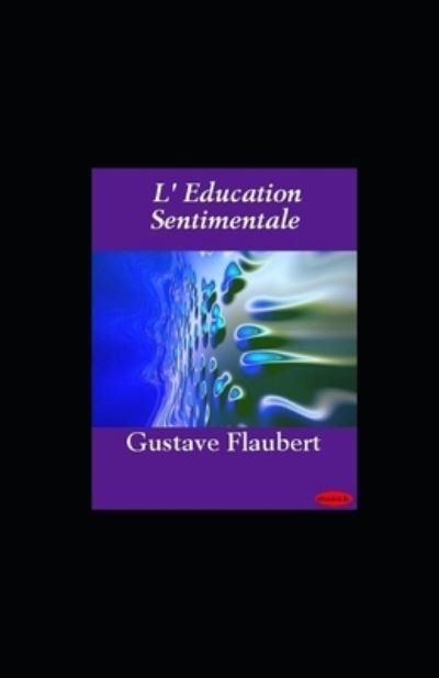 Cover for Gustave Flaubert · L'Education Sentimentale (Taschenbuch) (2022)