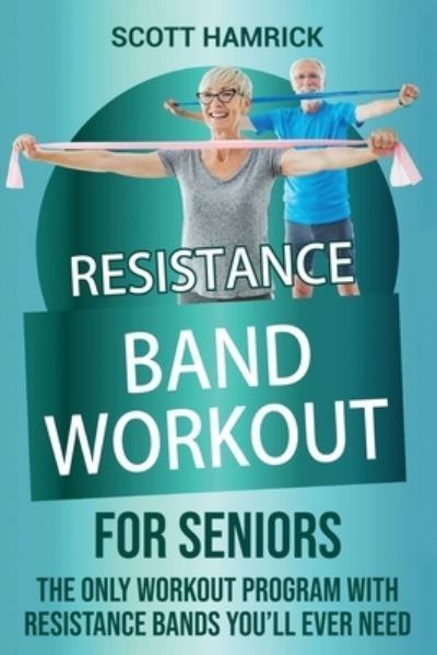 Cover for Scott Hamrick · Resistance Band Workout for Seniors (Book) (2022)