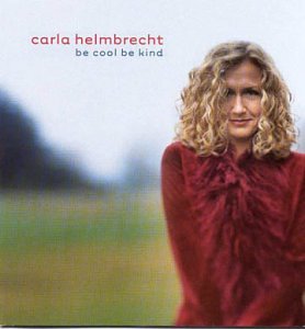 Cover for Carla Helmbrecht · Be Cool Be Kind (CD) (2003)