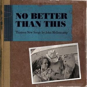 Cover for John Mellencamp · No Better Than This (CD) [Digipak] (2010)