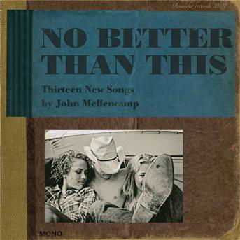 No Better Than This - John Mellencamp - Music - ROUNDER - 0011661865426 - June 21, 2011