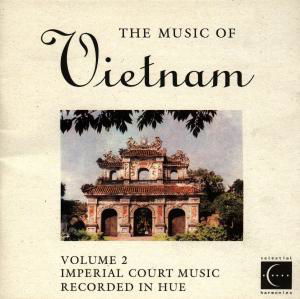 The Music of Vietnam, Vol. 2: Imperial Court Music - Hue Traditional Art Troupe - Musik - Celestial Harmonies - 0013711308426 - 1. Februar 2001