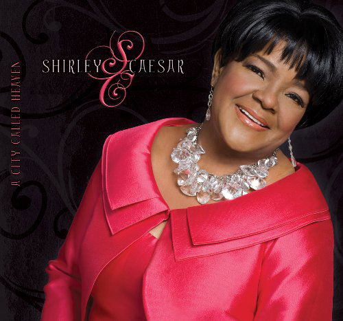 Cover for Shirley Ceasar · A City Called Heaven (CD) (2009)