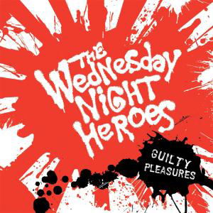 Cover for Wednesday Night Heroes · Guilty Pleasures (CD) [Digipak] (2007)