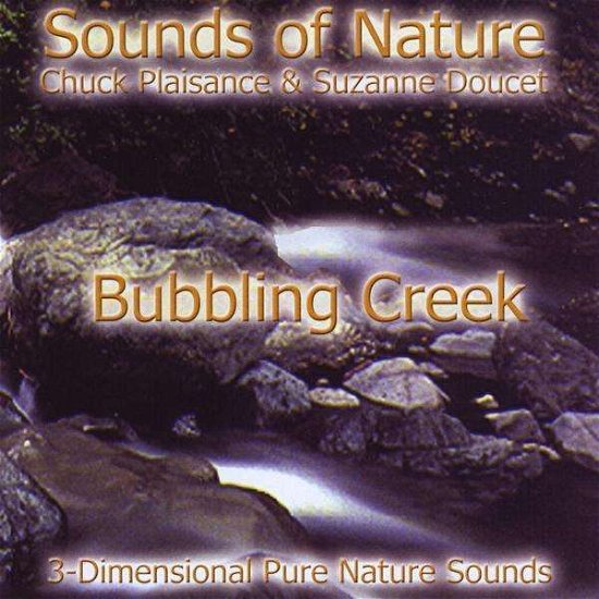 Bubbling Creek (Sounds of Nature Series) - Doucet,suzanne & Chuck Plaisance - Musiikki - CDB - 0025981001426 - tiistai 13. lokakuuta 2009