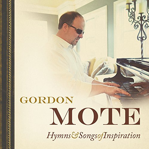 Hymns & Songs of Inspiration - Gordon Mote - Musik - Provident - 0027072811426 - 16. oktober 2015