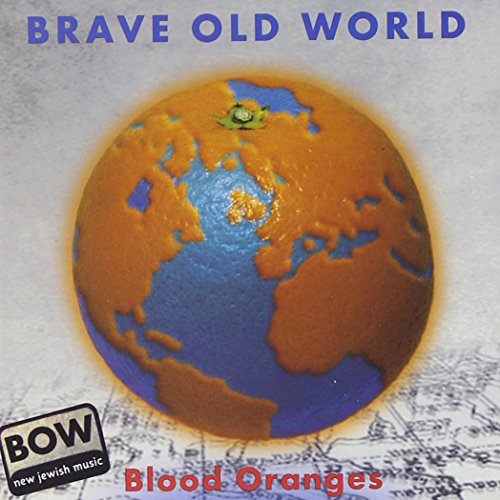 Blood Oranges - Brave Old World - Music - OUTSIDE/COMPASS RECORDS GROUP - 0033651013426 - July 20, 1999