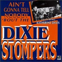 Cover for Dixie Stompers · Ain't Gonna Tell Nobody.. (CD) (1990)