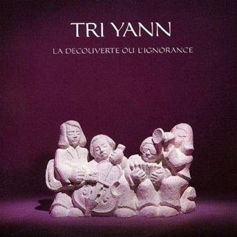 Cover for Tri Yann · Decouverte Ou L'ignorance (CD) (2003)
