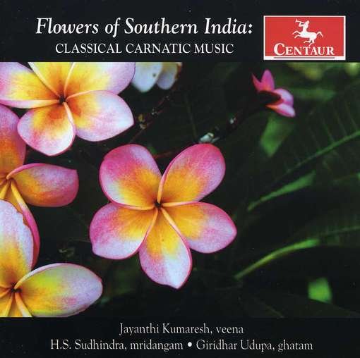 Cover for Dikshitar / Kumaresh / Sudhindra / Udupa · Flower of Southern India: Classical Carnatic Music (CD) (2012)
