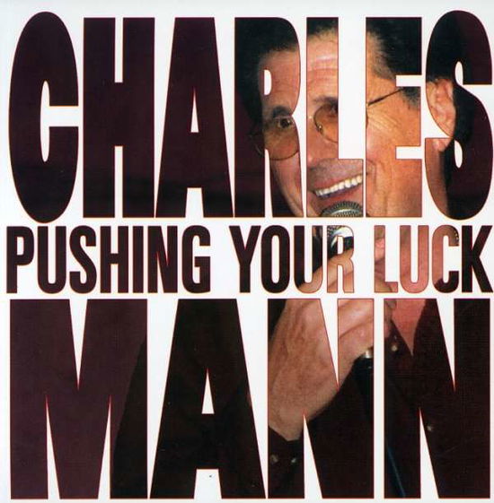 Pushing Your Luck - Charles Mann - Muzyka - JIN - 0046346908426 - 6 lutego 2007