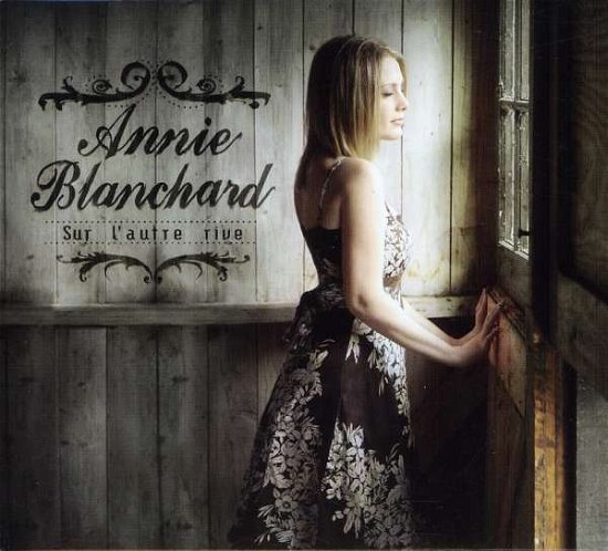 Sur L'autre Rive - Annie Blanchard - Musik - UNIDISC - 0064027238426 - 22 april 2020