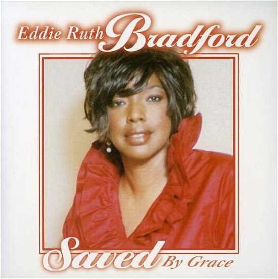 Cover for Eddie Ruth Bradford · Saved by Grace (CD) (2006)