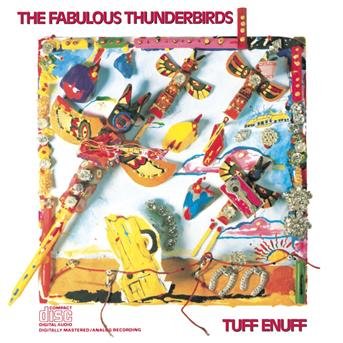 Tuff Enuff - Fabulous Thunderbirds - Musique - CBS - 0074644030426 - 25 mai 1988