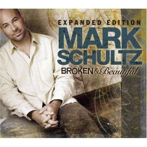 Cover for Mark Schultz · Broken &amp; Beautiful (CD) [Expended edition] (2013)