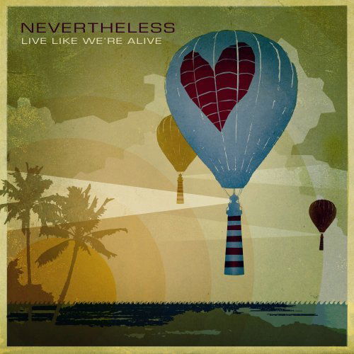 Nevertheless-live Like We're Alive - Nevertheless - Music - FLICKER (AUTHENTIC) - 0083061080426 - October 25, 2006